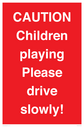 caution-children-playing-please-drive-slowly~